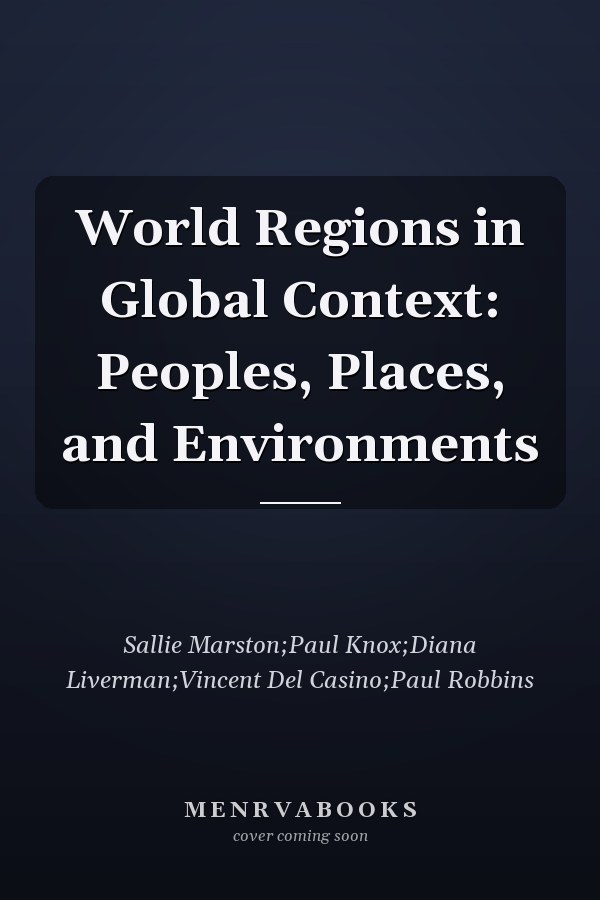 World Regions in Global Context: Peoples, Places, and Environments