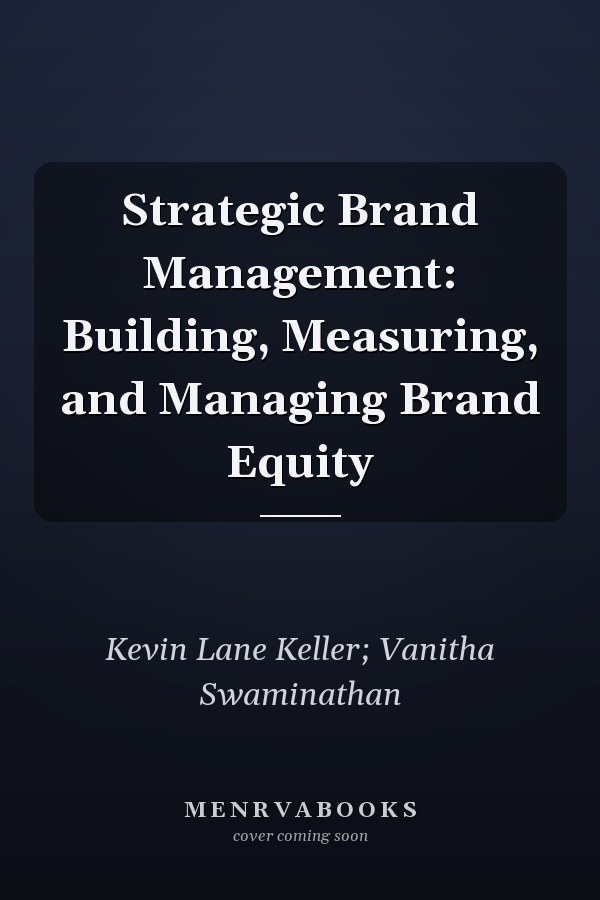 Strategic Brand Management: Building, Measuring, and Managing Brand Equity