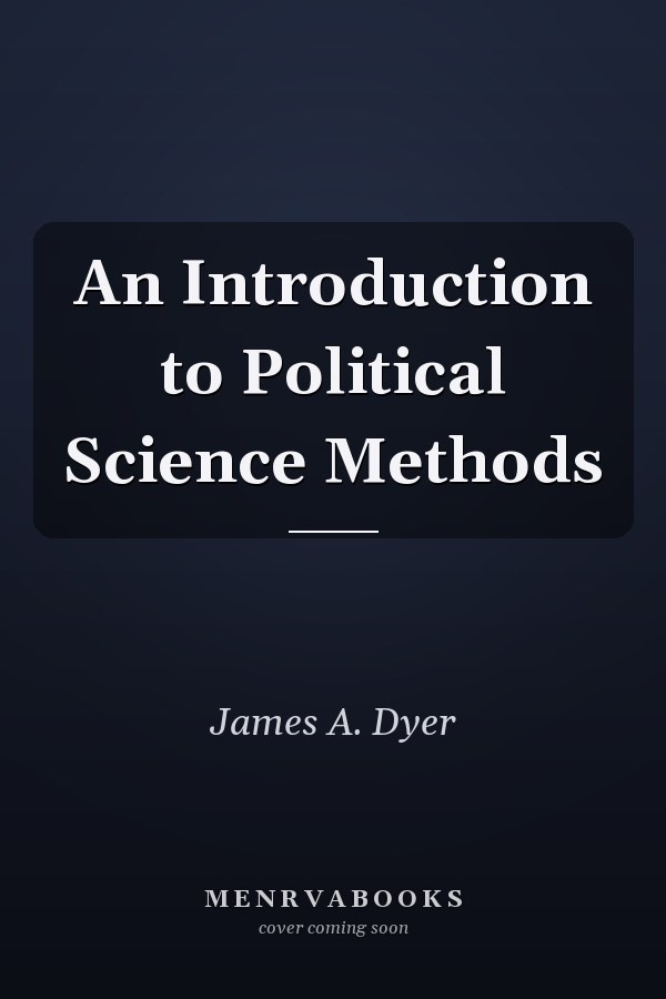 An Introduction to Political Science Methods