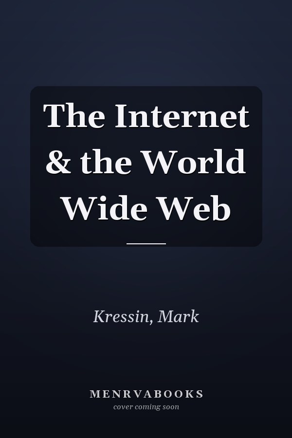 The Internet & the World Wide Web