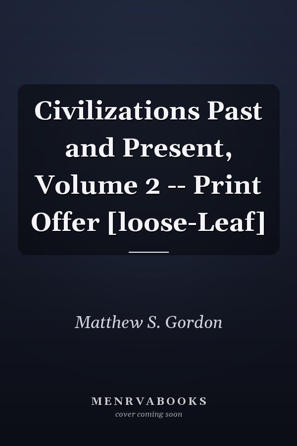 Civilizations Past and Present, Volume 2 -- Print Offer [loose-Leaf]