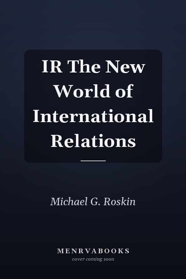 IR The New World of International Relations