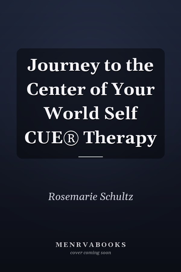 Journey to the Center of Your World Self CUE® Therapy