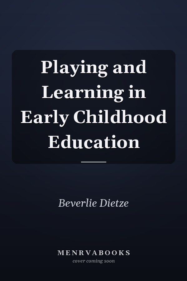 Playing and Learning in Early Childhood Education