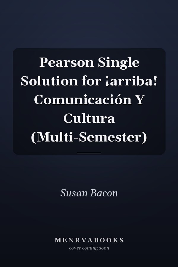 Pearson Single Solution for ¡arriba! Comunicación Y Cultura (Multi-Semester)