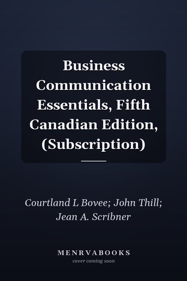 Business Communication Essentials, Fifth Canadian Edition, (Subscription)