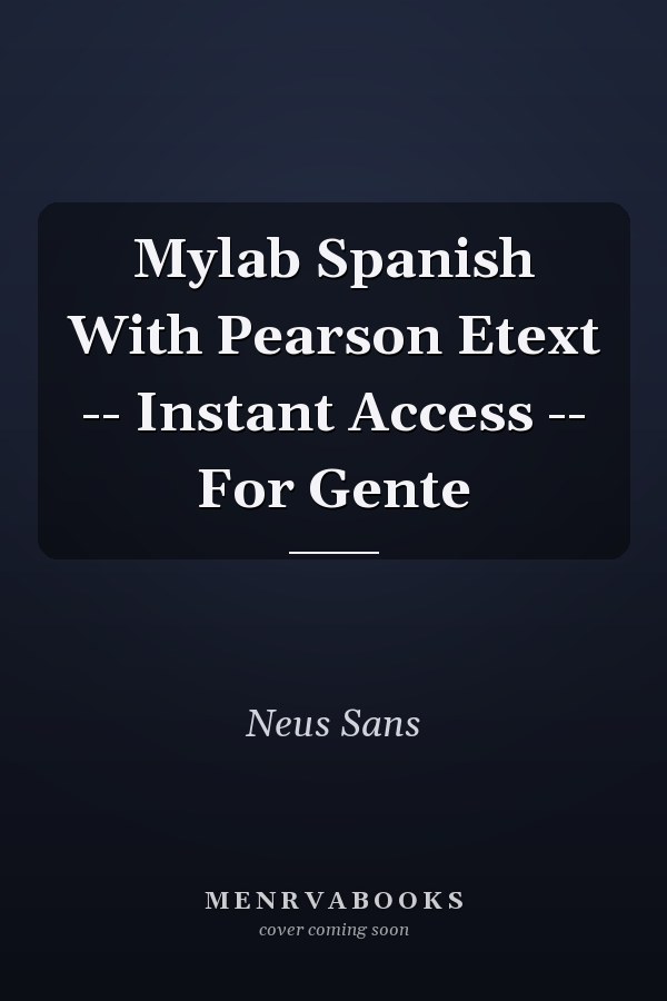 Mylab Spanish With Pearson Etext -- Instant Access -- For Gente