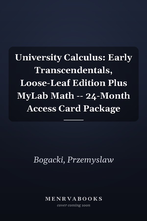 University Calculus: Early Transcendentals, Loose-Leaf Edition Plus MyLab Math -- 24-Month Access Card Package