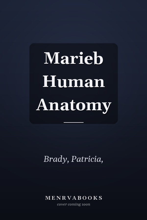 Marieb Human Anatomy