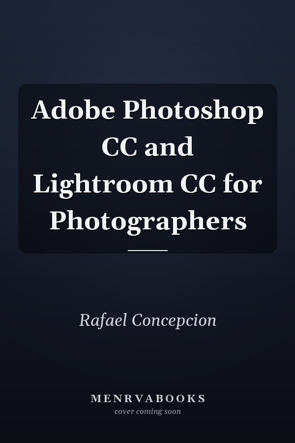 Adobe Photoshop CC and Lightroom CC for Photographers