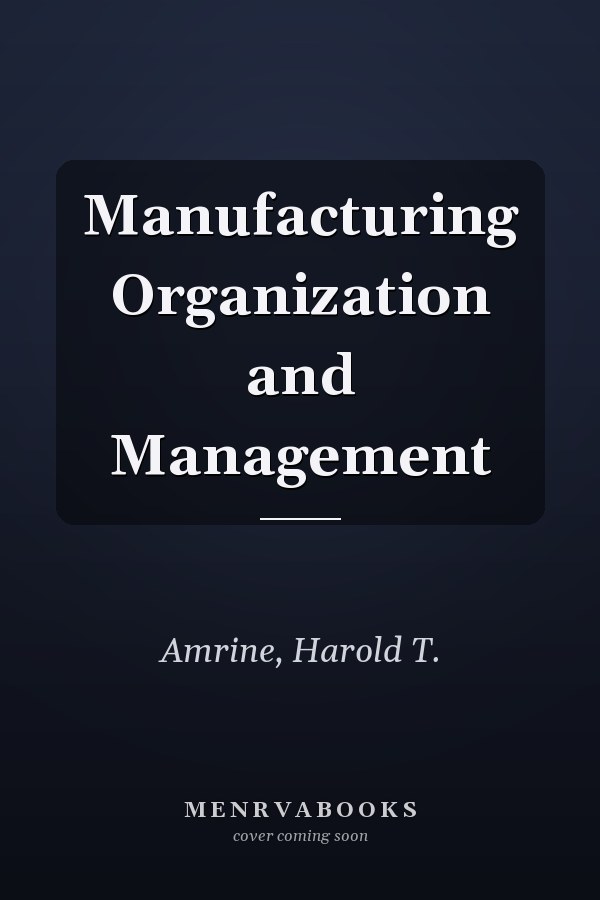 Manufacturing Organization and Management