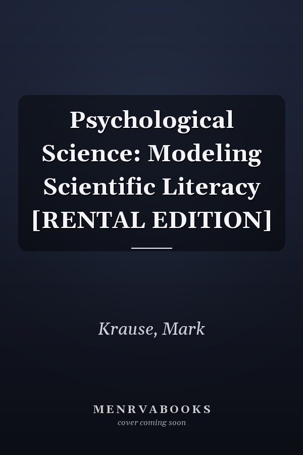 Psychological Science: Modeling Scientific Literacy [RENTAL EDITION]