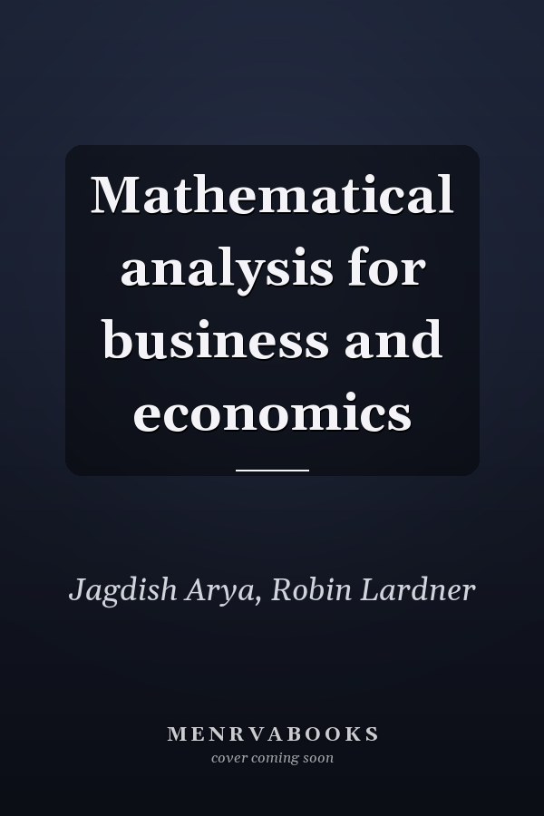 Mathematical analysis for business and economics