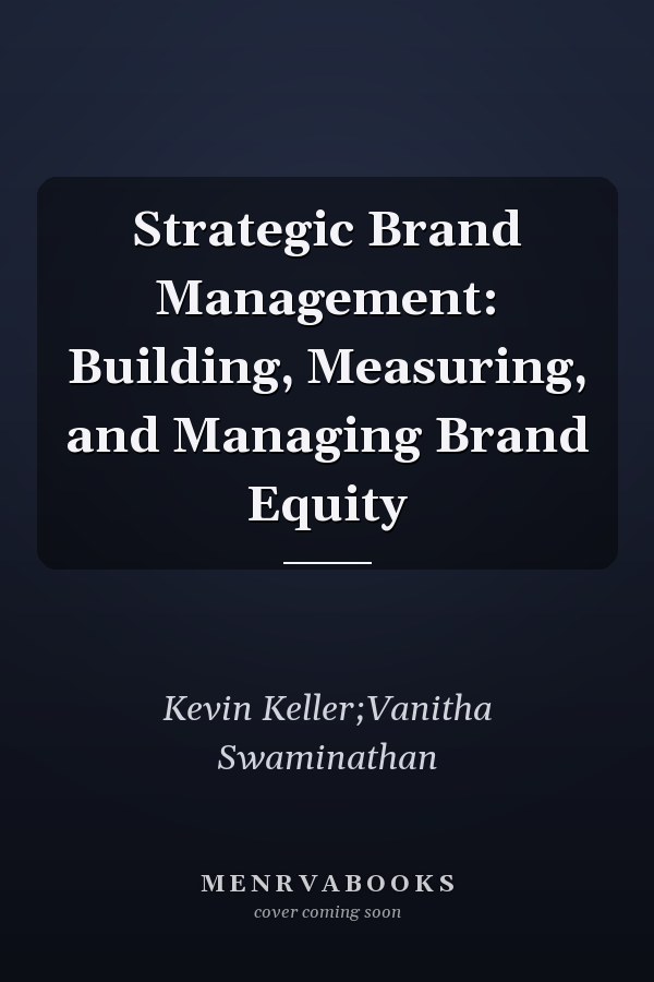 Strategic Brand Management: Building, Measuring, and Managing Brand Equity