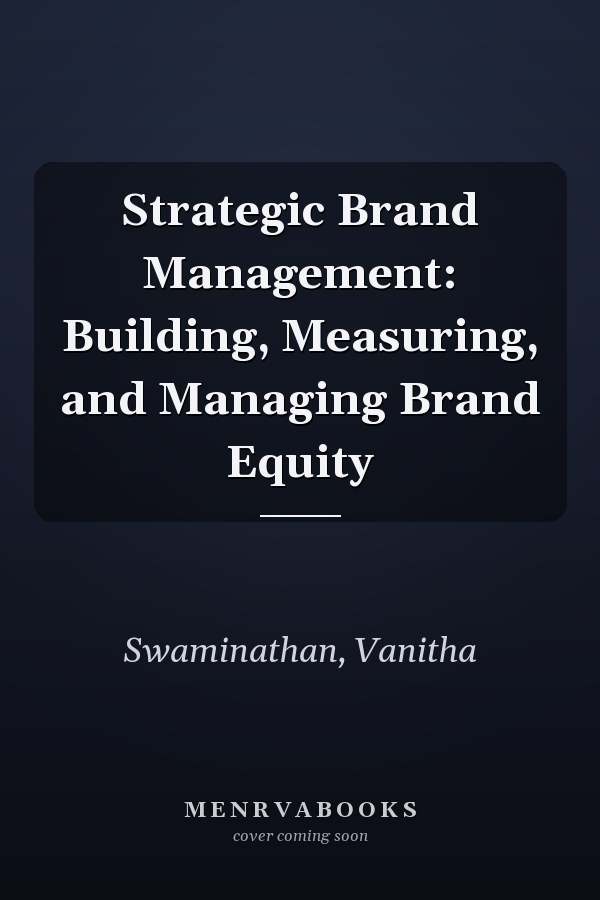 Strategic Brand Management: Building, Measuring, and Managing Brand Equity
