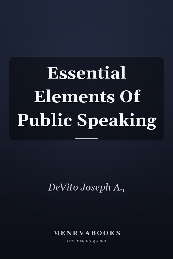 Essential Elements Of Public Speaking