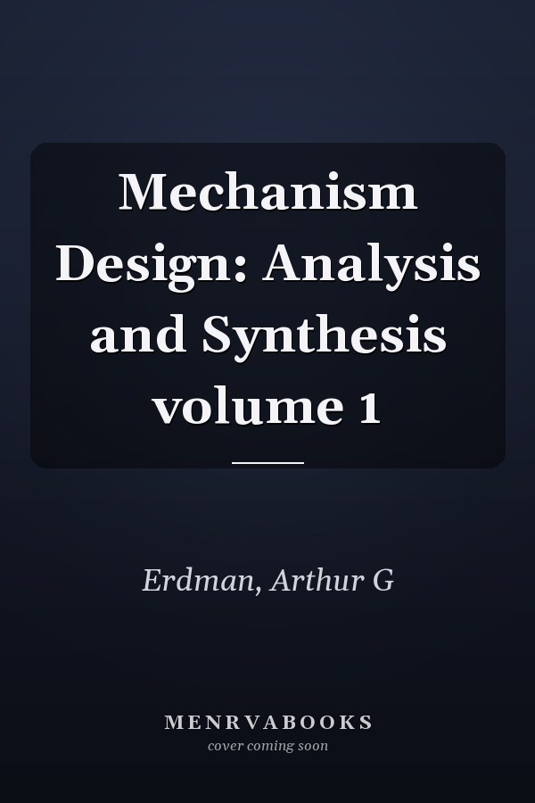 Mechanism Design: Analysis and Synthesis volume 1