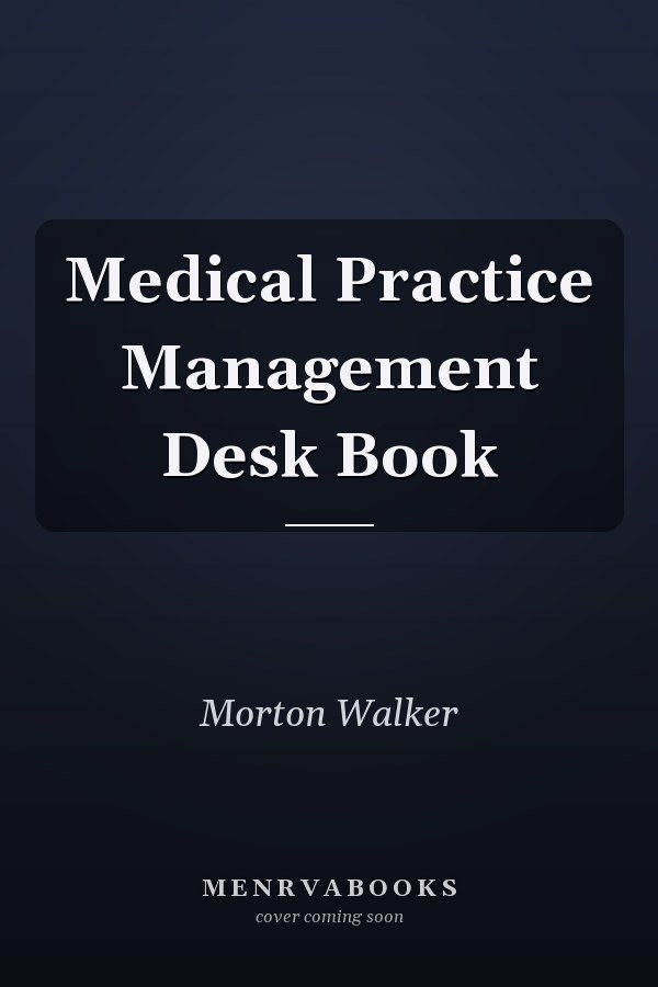 Medical Practice Management Desk Book