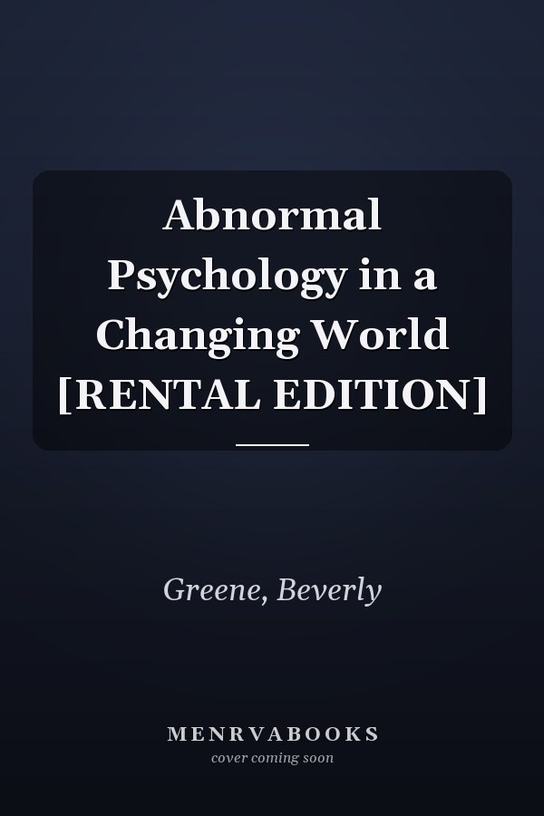 Abnormal Psychology in a Changing World [RENTAL EDITION]