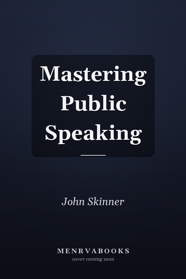 Mastering Public Speaking