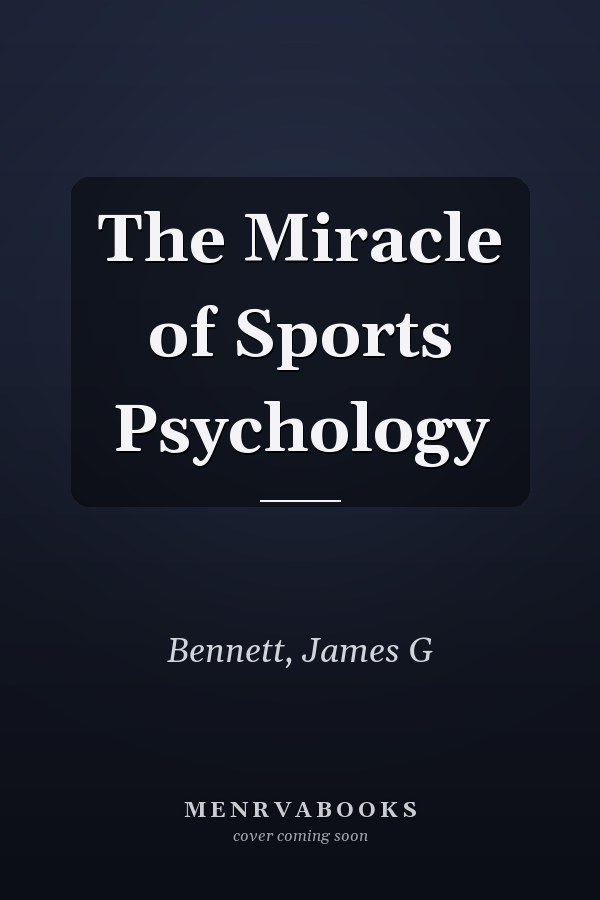 The Miracle of Sports Psychology