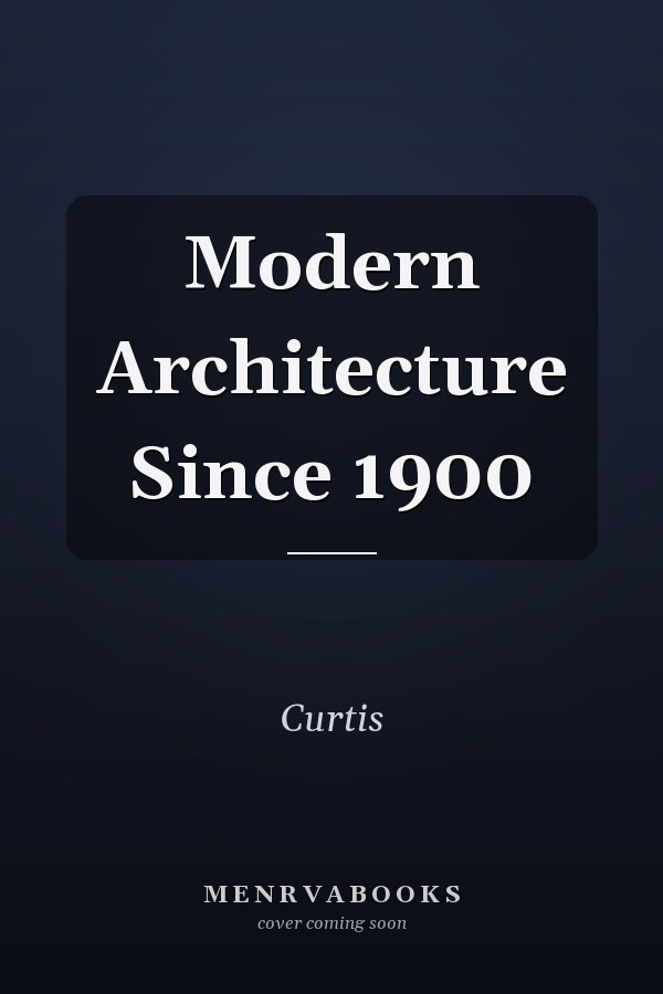 Modern Architecture Since 1900