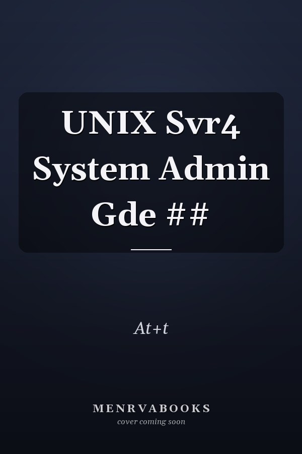 UNIX Svr4 System Admin Gde ##