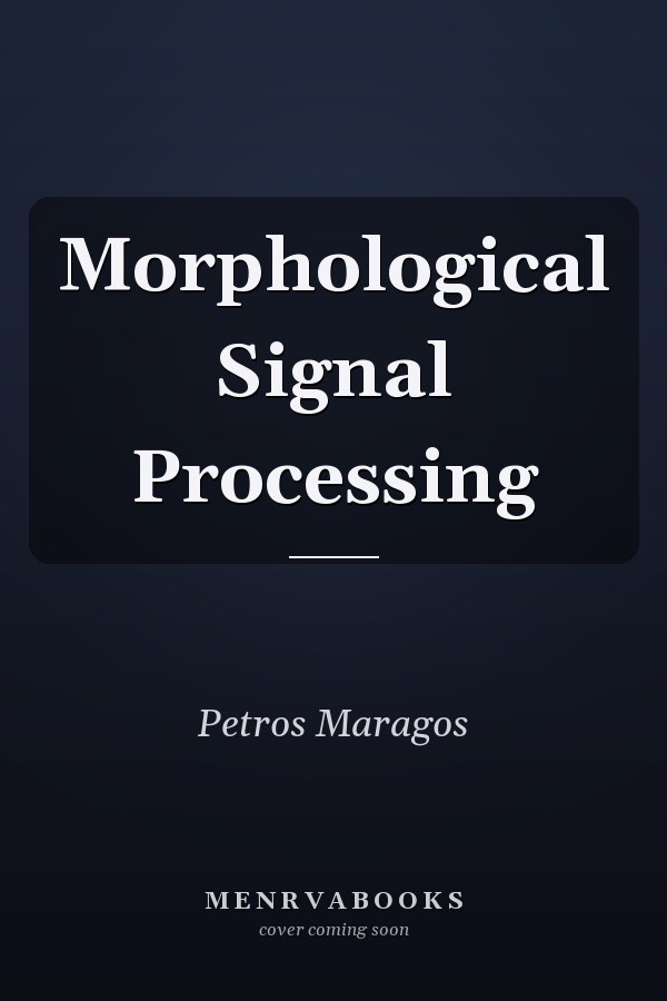 Morphological Signal Processing