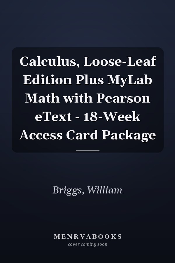 Calculus, Loose-Leaf Edition Plus MyLab Math with Pearson eText - 18-Week Access Card Package