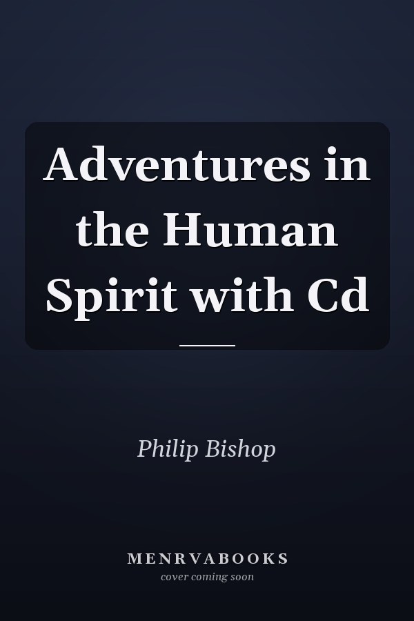 Adventures in the Human Spirit with Cd