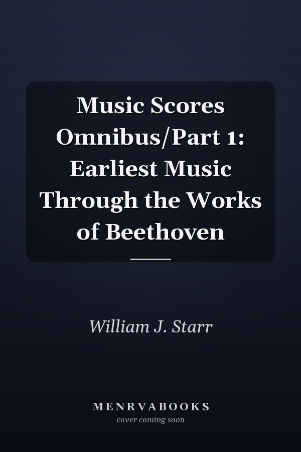 Music Scores Omnibus/Part 1: Earliest Music Through the Works of Beethoven