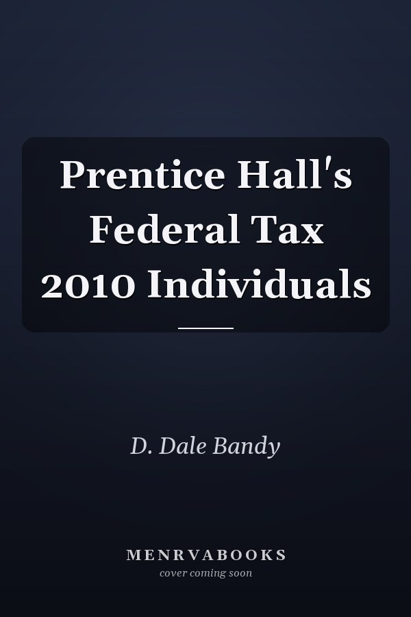 Prentice Hall's Federal Tax 2010 Individuals