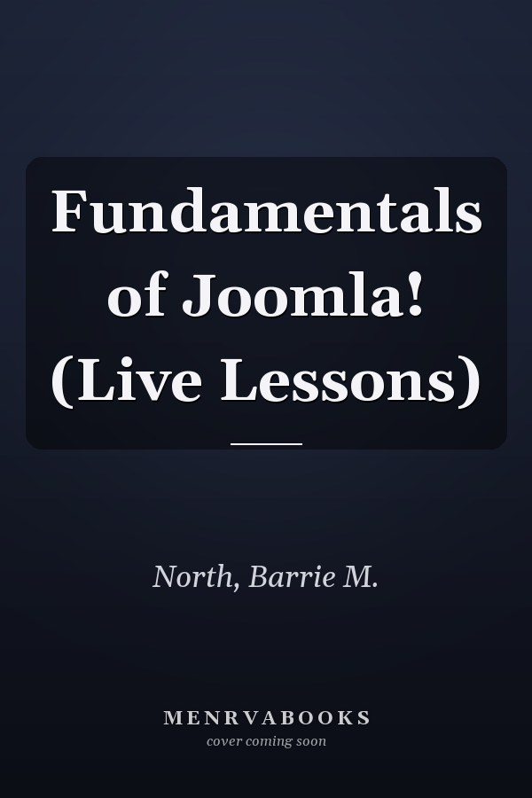 Fundamentals of Joomla! (Live Lessons)