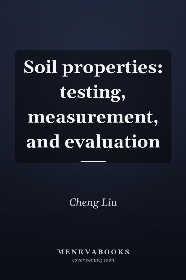 Soil properties: testing, measurement, and evaluation