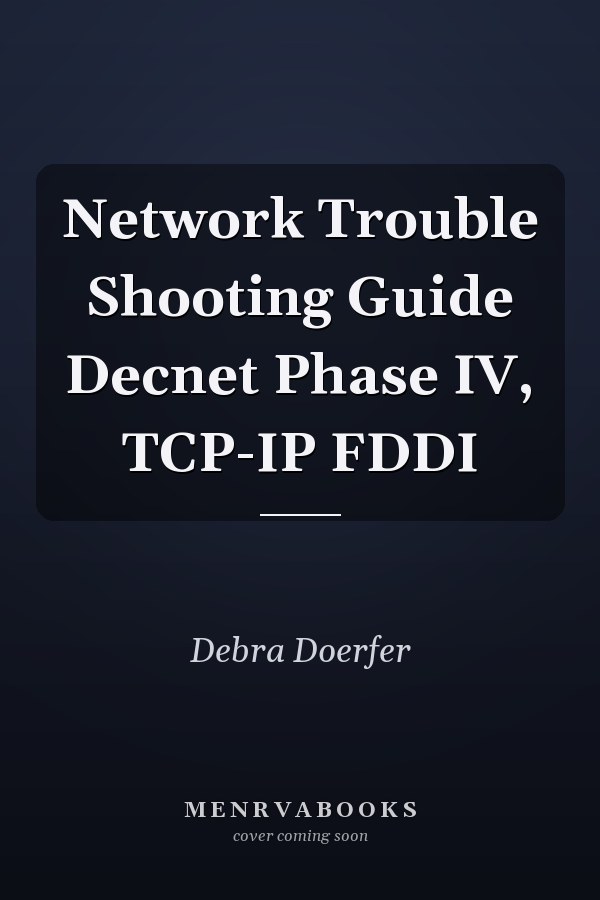 Network Trouble Shooting Guide Decnet Phase IV, TCP-IP FDDI