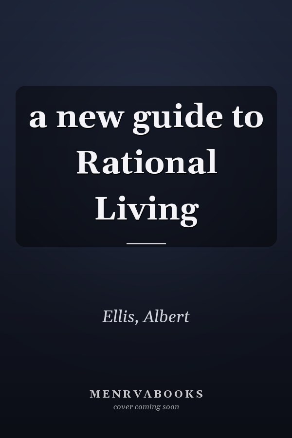 a new guide to Rational Living