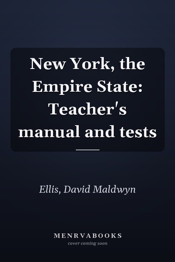New York, the Empire State: Teacher's manual and tests