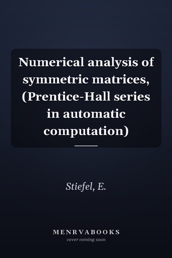 Numerical analysis of symmetric matrices, (Prentice-Hall series in automatic computation)