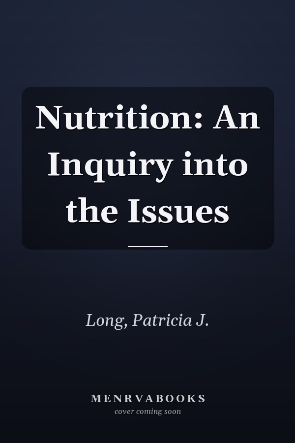 Nutrition: An Inquiry into the Issues