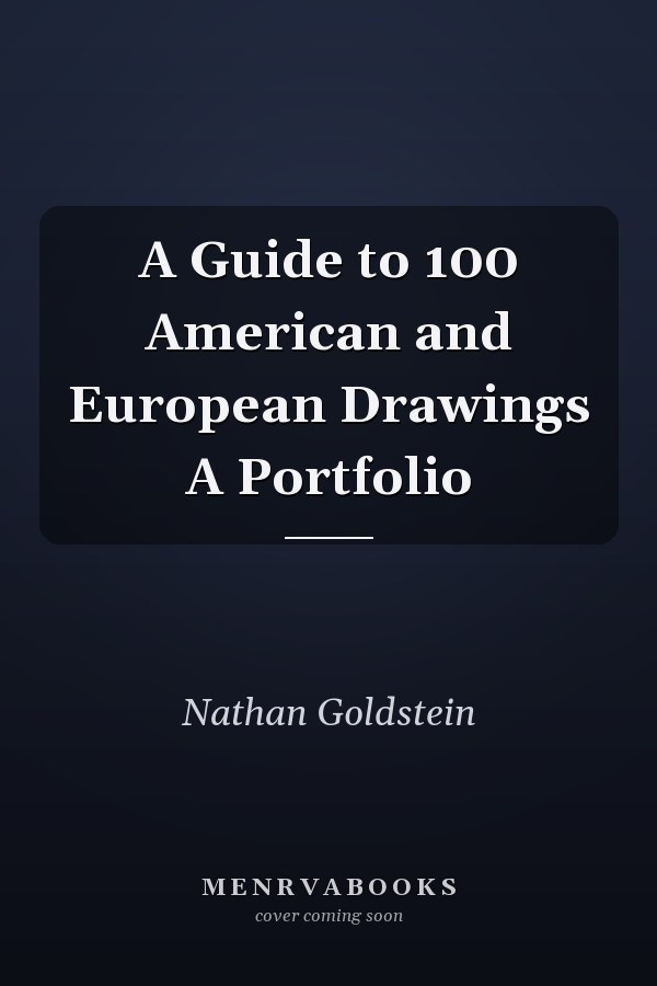 A Guide to 100 American and European Drawings A Portfolio