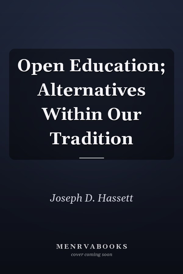 Open Education; Alternatives Within Our Tradition