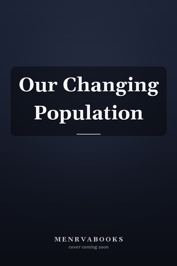 Our Changing Population