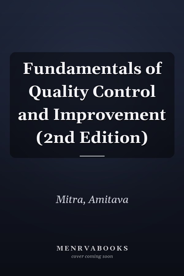 Fundamentals of Quality Control and Improvement (2nd Edition)