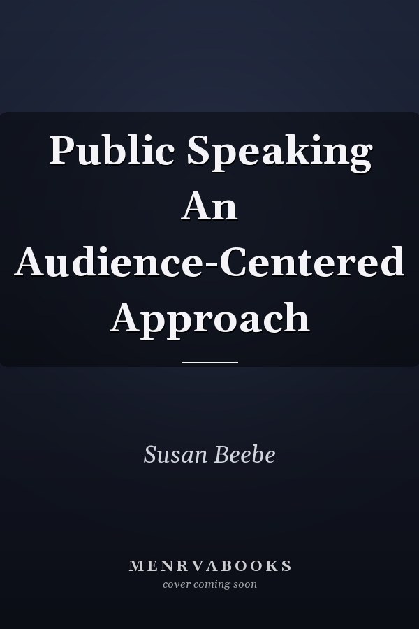 Public Speaking An Audience-Centered Approach