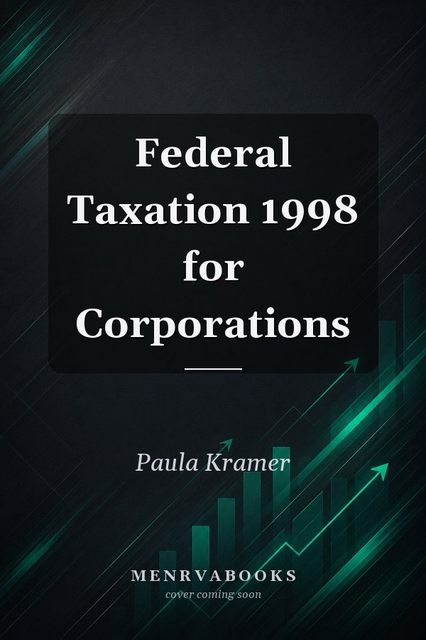 Federal Taxation 1998 for Corporations