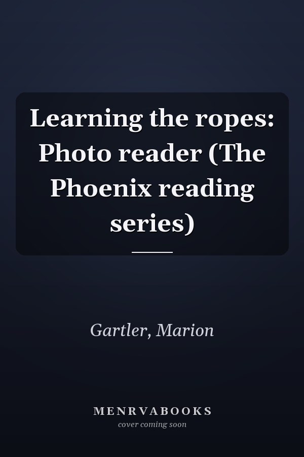 Learning the ropes: Photo reader (The Phoenix reading series)