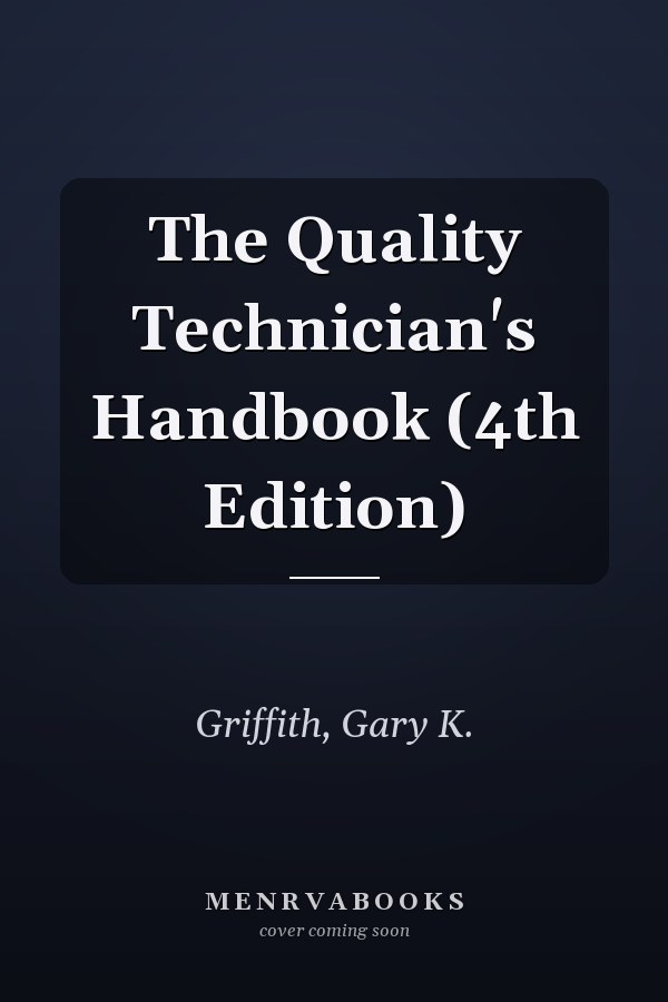 The Quality Technician's Handbook (4th Edition)