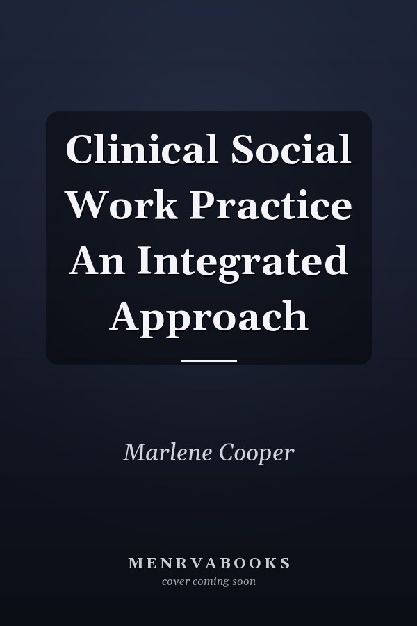 Clinical Social Work Practice An Integrated Approach
