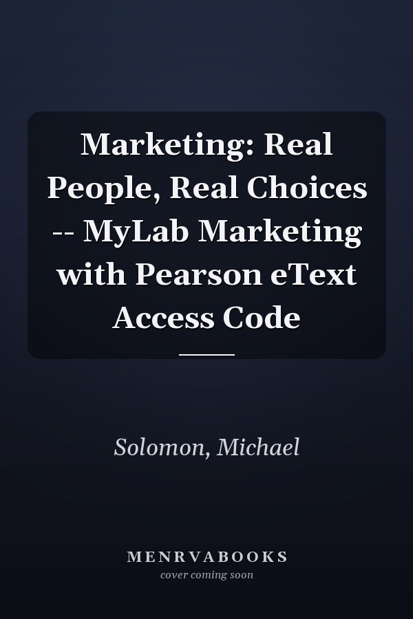 Marketing: Real People, Real Choices -- MyLab Marketing with Pearson eText Access Code