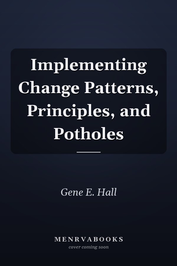 Implementing Change Patterns, Principles, and Potholes